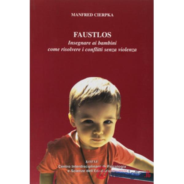 Faustlos. Insegnare ai bambini come risolvere i conflitti senza violenza