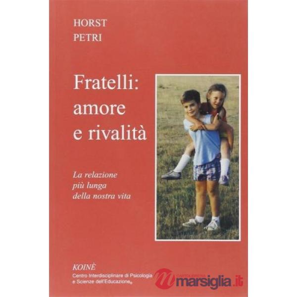Fratelli: amore e rivalità. La relazione più lunga della nostra vita