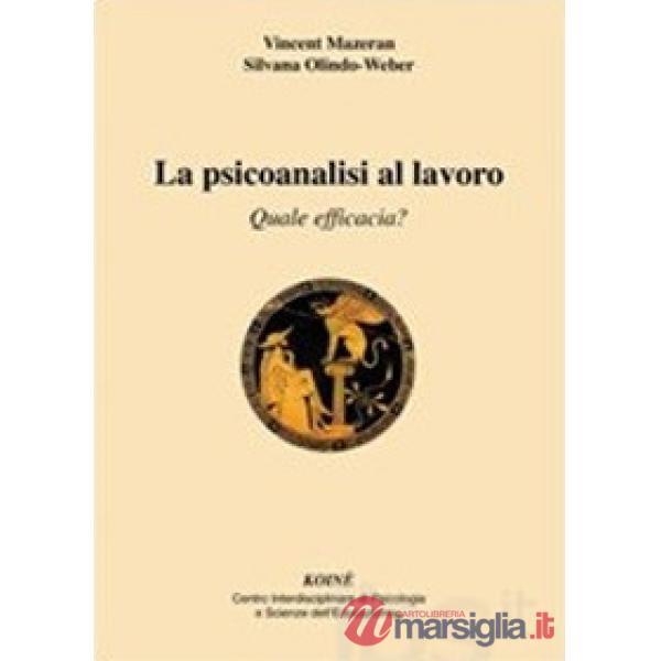 Psicoanalisi al lavoro. Quale efficacia? (La)