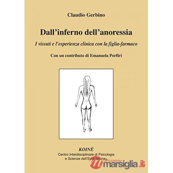 Dall'inferno dell'anoressia. I vissuti e l'esperienza clinica con la figlia-farmaco