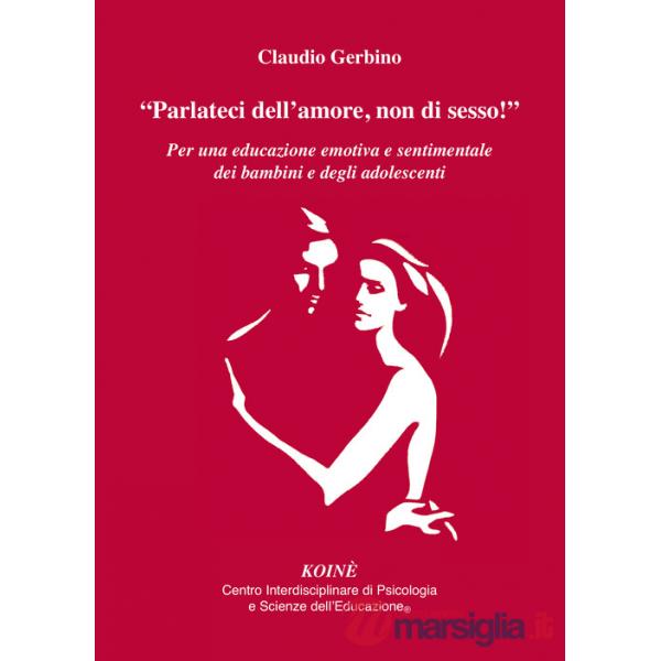 «Parlateci dell'amore, non di sesso!». Per una educazione emotiva e sentimentale dei bambini e degli adolescenti