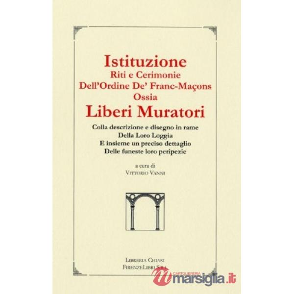 Istituzioni, riti e cerimonie dell'ordine de' Franc-Maçons ossia Liberi Muratori