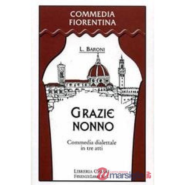 Grazie nonno. Commedia dialettale in tre atti