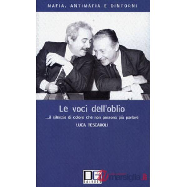 Voci dell'oblio... Il silenzio di coloro che non possono più parlare (Le)
