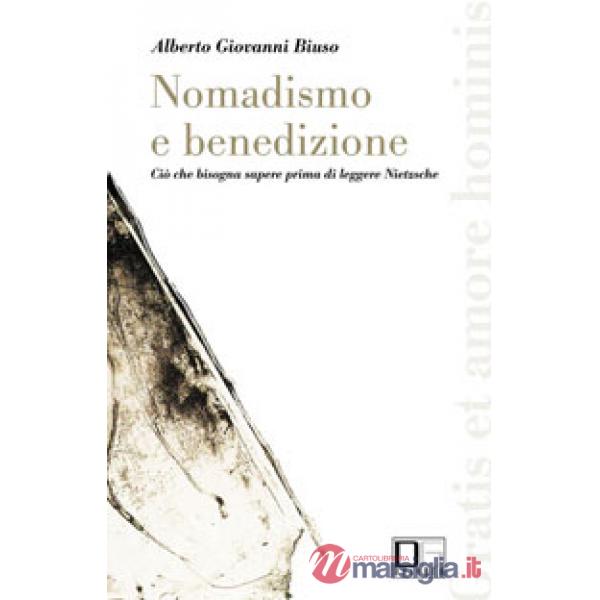 Nomadismo e benedizione. Ciò che bisogna sapere prima di leggere Nietzsche