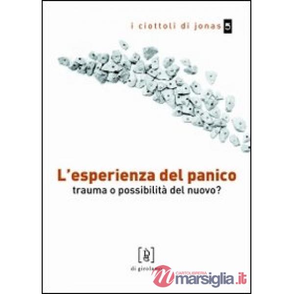 Esperienza del panico. Trauma o possibilità del nuovo? (L')