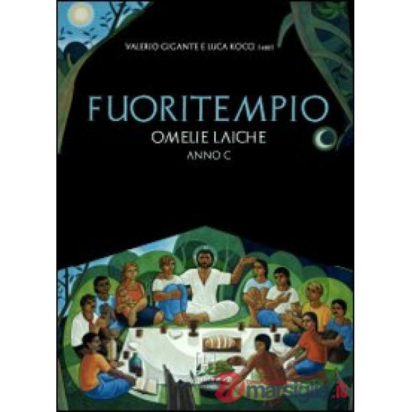 Fuoritempio. Omelie laiche. Anno C