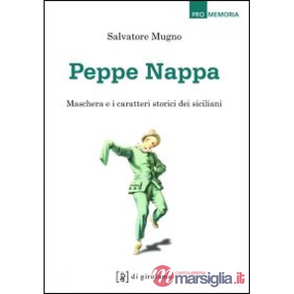 Peppe Nappa. Maschera e caratteri storici dei siciliani