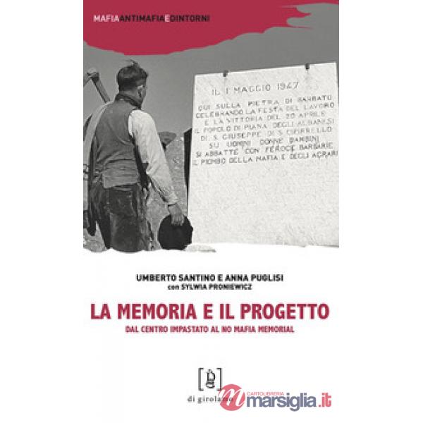 Memoria e il progetto. Dal Centro Impastato al No Mafia Memorial (La)