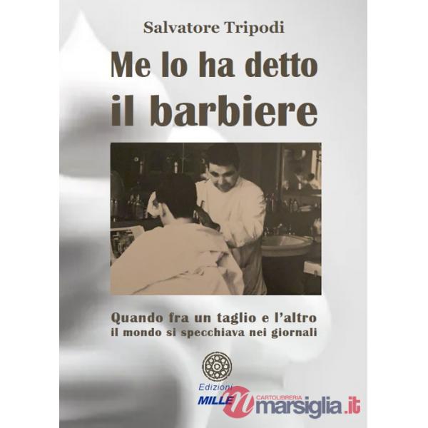 Me lo ha detto il barbiere. Quando tra un taglio e l'altro il mondo si specchiava nei giornali