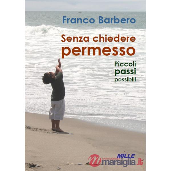 Senza chiedere permesso. Piccoli passi possibili
