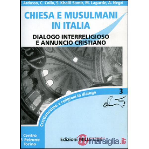 Chiesa e musulmani in Italia. Dialogo interreligioso e annuncio cristiano