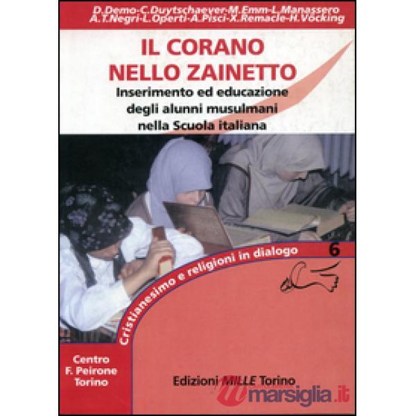 Corano nello zainetto. Inserimento ed educazione degli alunni musulmani nella scuola italiana (Il)