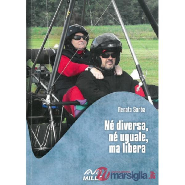 Né diversa, né uguale, ma libera. Con DVD