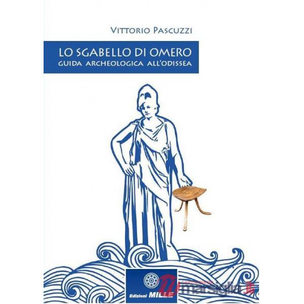 Sgabello di Omero. Guida archeologica all'Odissea (Lo)