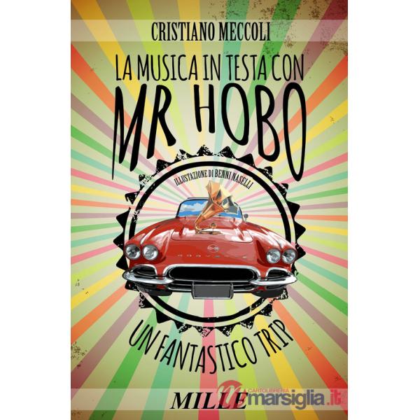 Musica in testa con Mr. Hobo. Un fantastico trip (La)