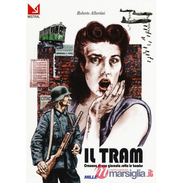 Tram. Cronaca di una giornata sotto le bombe (Il)