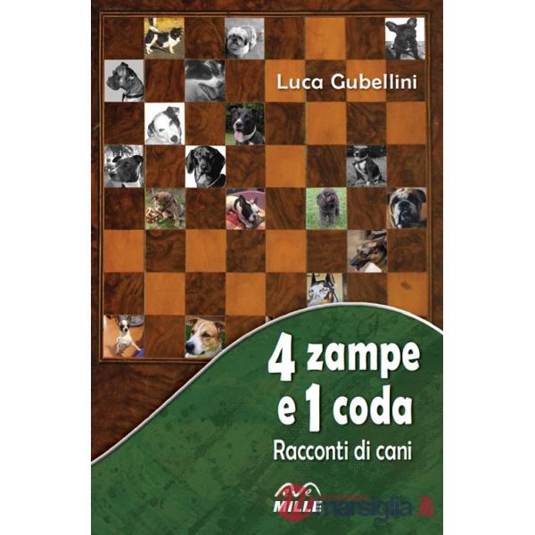 4 zampe e 1 coda. Racconti di cani