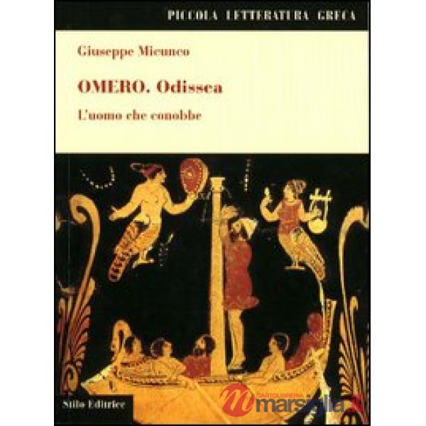 Omero. Odissea. L'uomo che conobbe