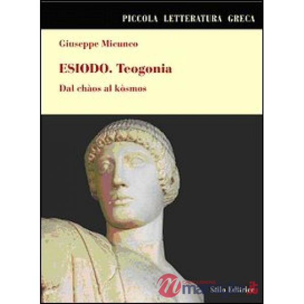 Esiodo. Teogonia. Dal ChÃ os al KÃ²smos