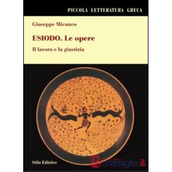 Esiodo. Le opere. Il lavoro e la giustizia
