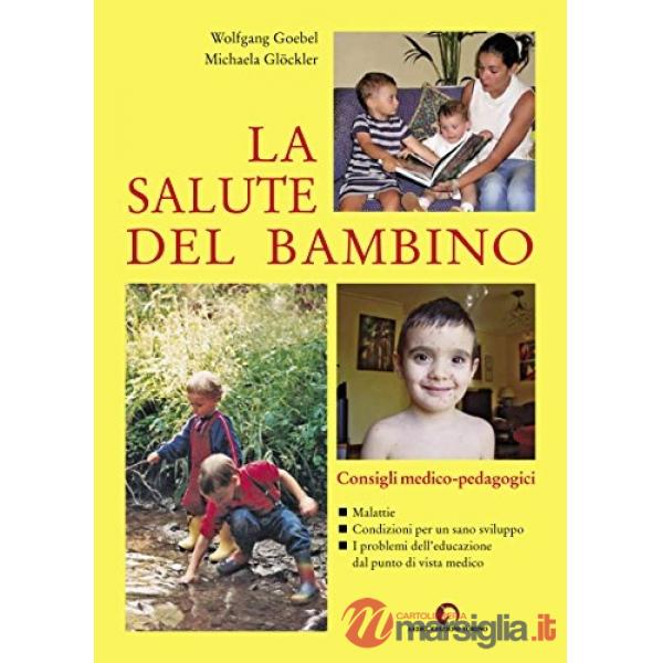 La salute del bambino. Consigli medico-pedagogici