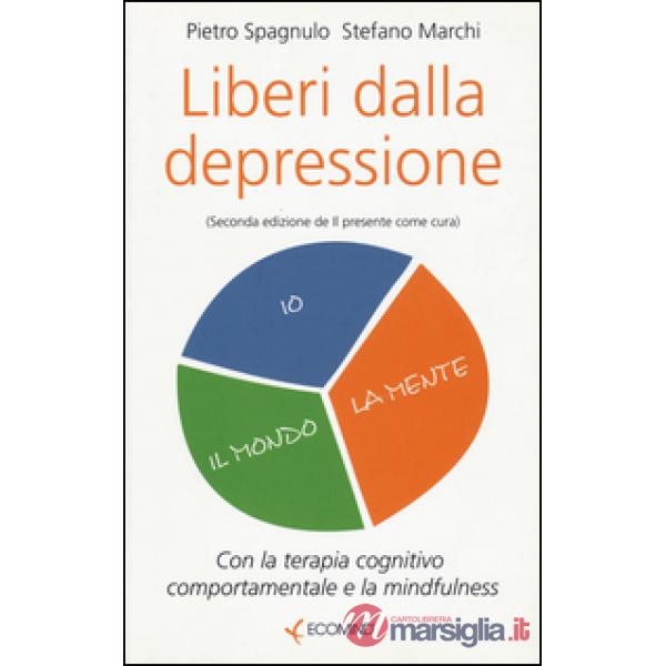 Liberi dalla depressione con la terapia cognitivo comportamentale e la mindfulness