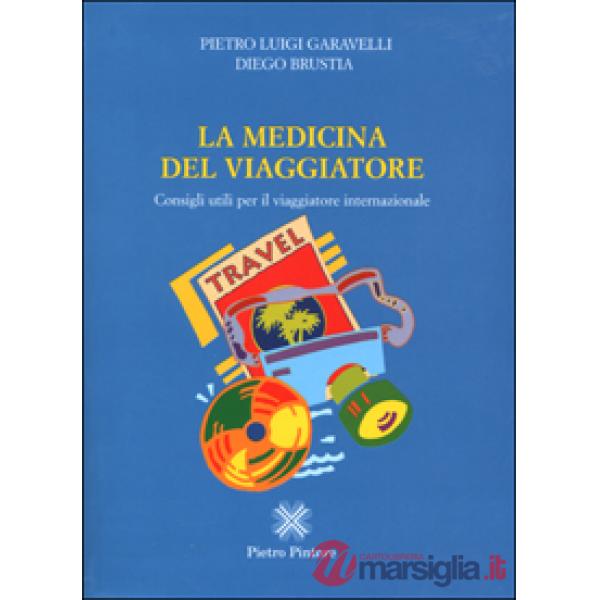 La medicina del viaggiatore. Consigli utili per il viaggiatore internazionale