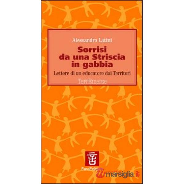 Sorrisi da una striscia in gabbia. Lettere di un educatore dai territori