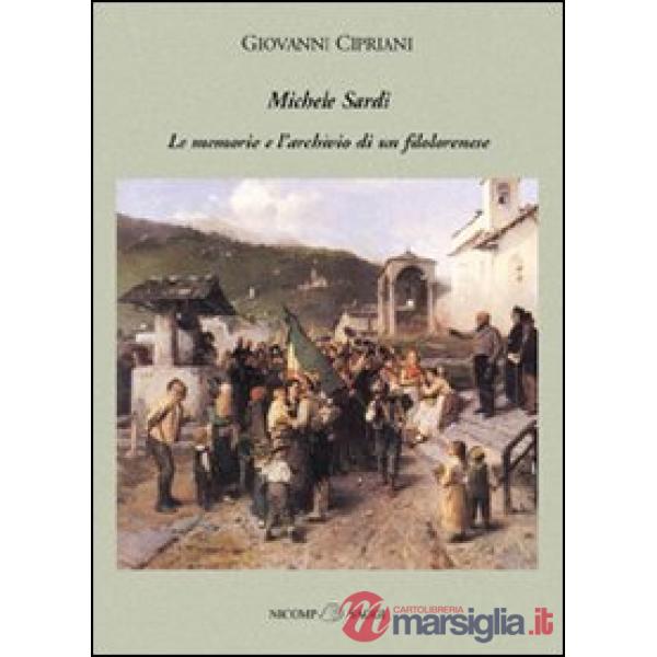 Michele Sardi. Le memorie e l'archivio di un filolorenese