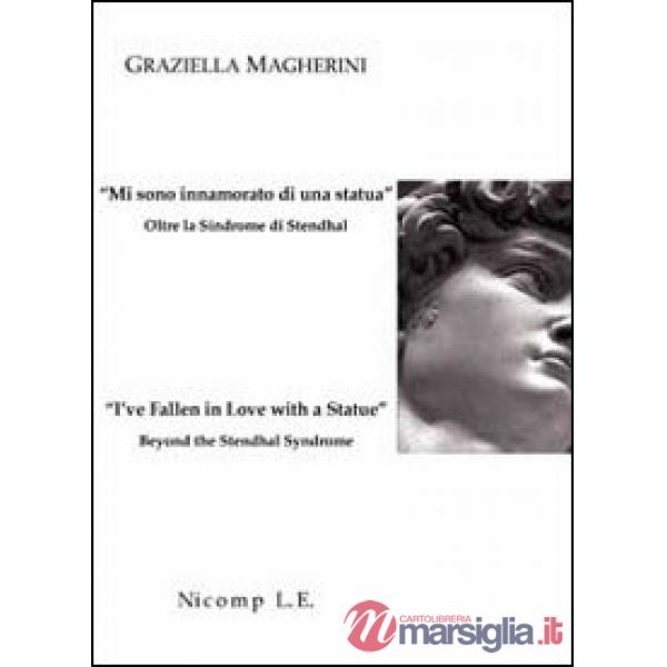 «Mi sono innamorato di una statua». Oltre la sindrome di Stendhal-«I've fallen i