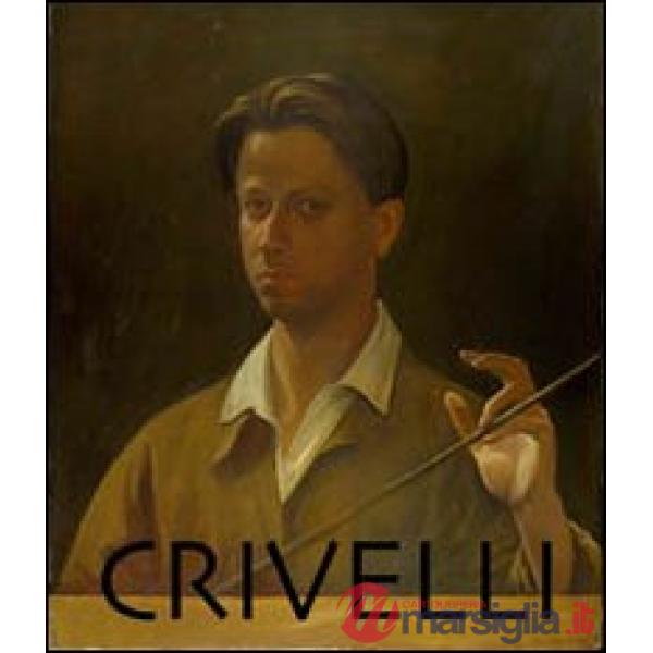 Renzo Crivelli. Il silenzio, l'elegia, il tormento