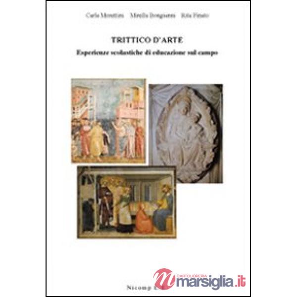 Trittico d'arte. Esperienze scolastiche di educazione sul campo