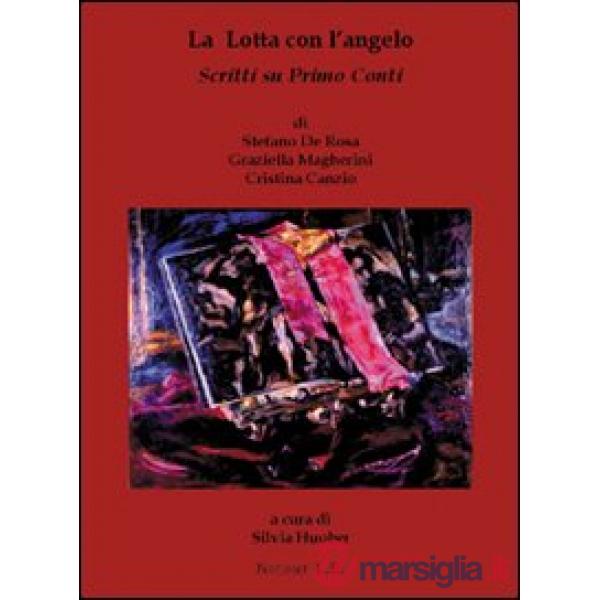 Lotta con l'angelo. Scritti su Primo Conti (La)