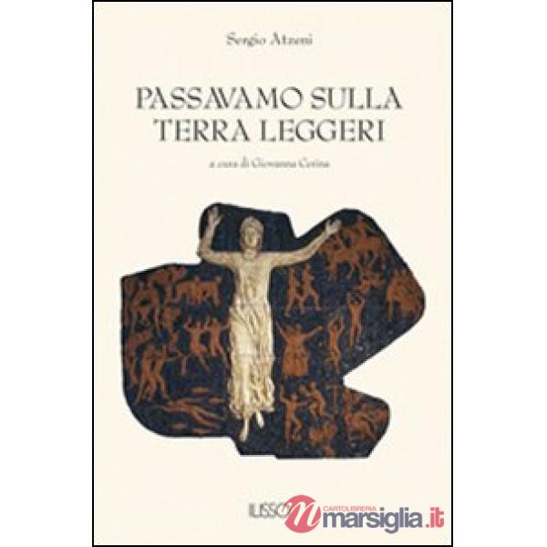 Passavamo sulla terra leggeri