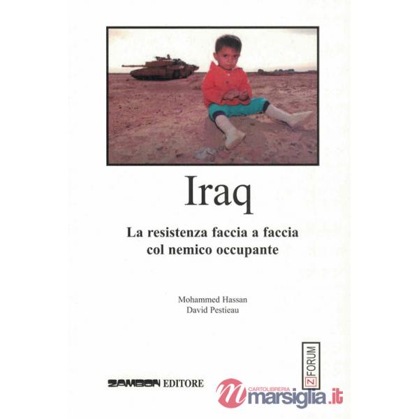Iraq. La resistenza faccia a faccia col nemico occupante