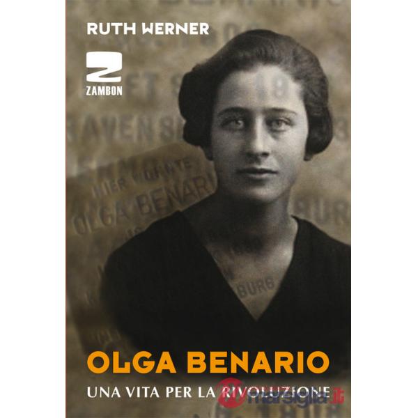 Olga Benario. Una vita per la rivoluzione