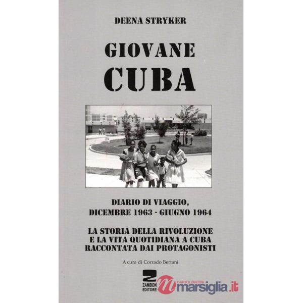 Giovane Cuba. Diario di viaggio, dicembre 1963-giugno 1964