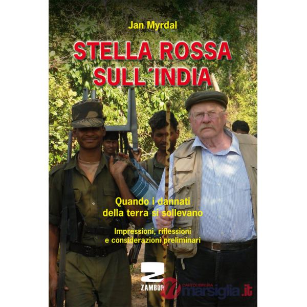 Stella rossa sull'India. Quando i dannati della terra si sollevano. Impressioni, riflessioni e considerazioni preliminari