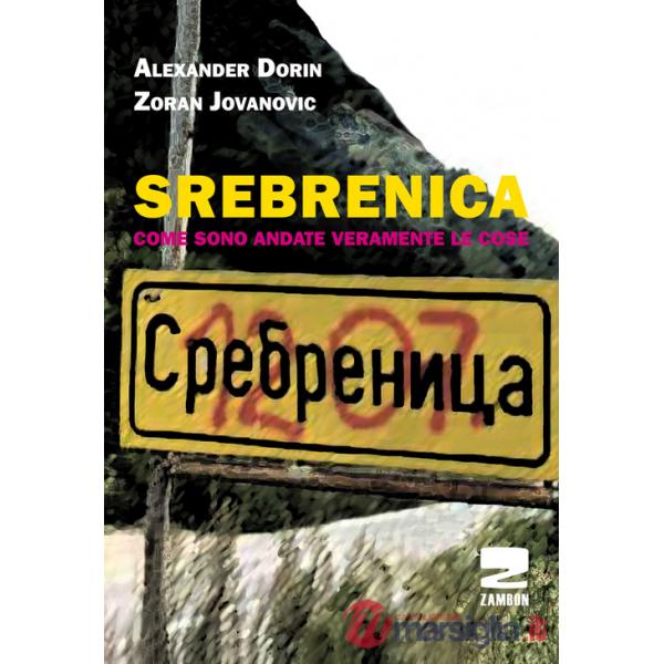 Srebrenica. Come sono veramente andate le cose