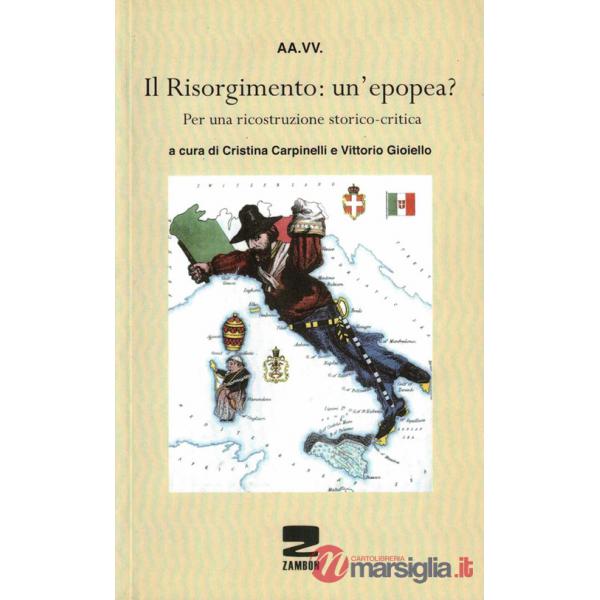 Risorgimento un'epopea? per una ricostruzione storico-critica (Il)