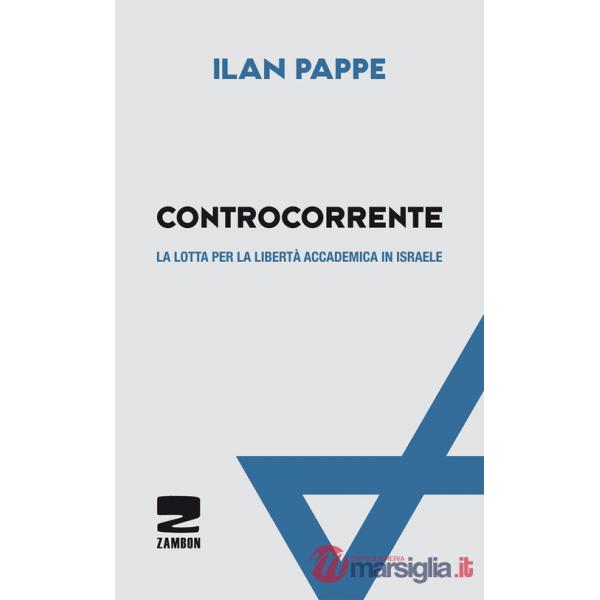 Controcorrente. La lotta per la libertà accademica in Israele