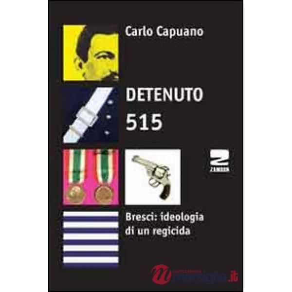 Detenuto 515. Bresci: ideologia di un regicida
