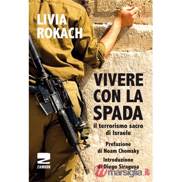 Vivere con la spada. Il terrorismo sacro di Israele