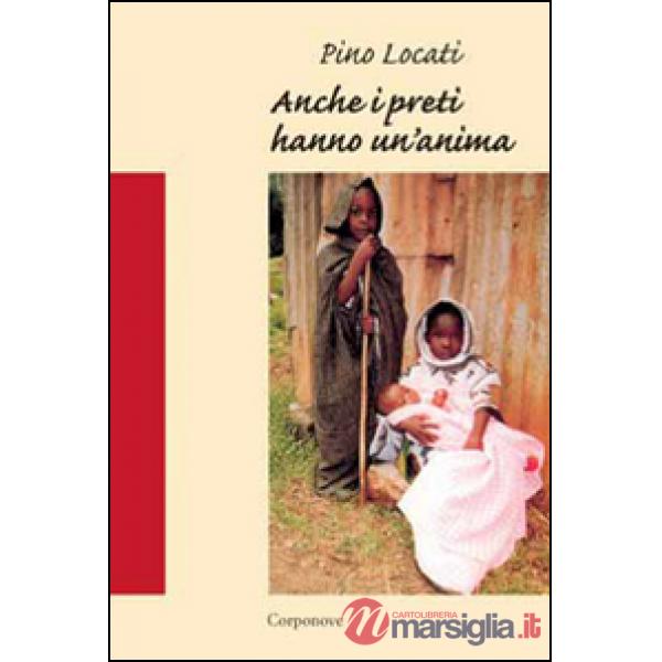 Anche i preti hanno un'anima. Racconto di un'esperienza missionaria a Kisangani 