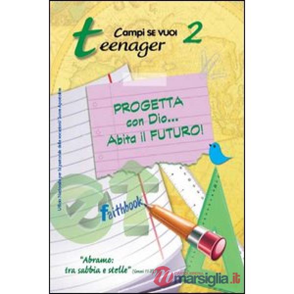 Progetta con dio... Abita il futuro!. Vol. 2: Teenager