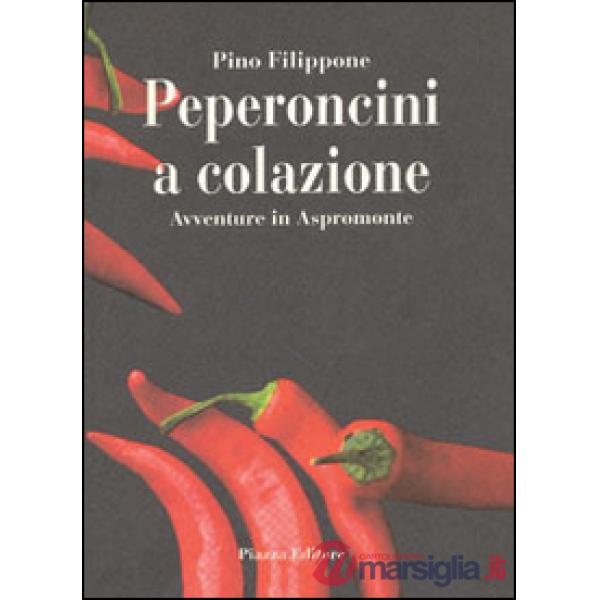 Peperoncini a colazione. Avventure in Aspromonte