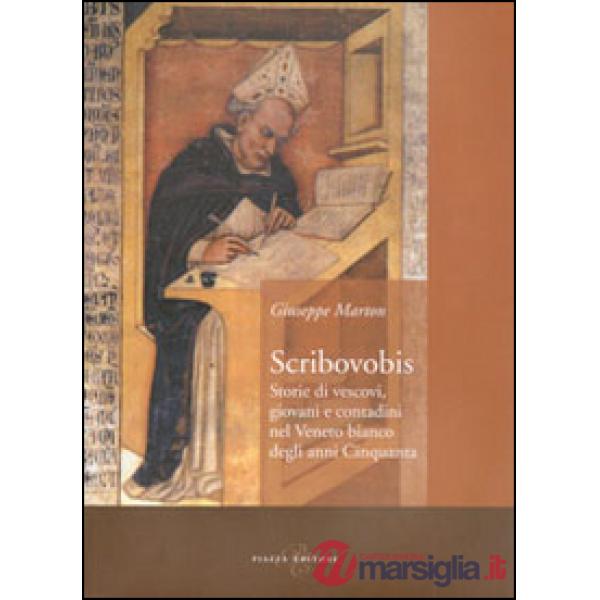 Scribovobis. Storie di vescovi, giovani e contadini nel veneto bianco degli anni Cinquanta