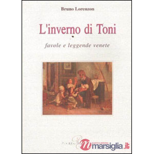 Inverno di Toni. Favole e leggende venete (L')