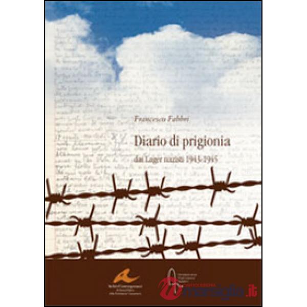 Diario di prigionia. Dai lager nazisti 1943-1945